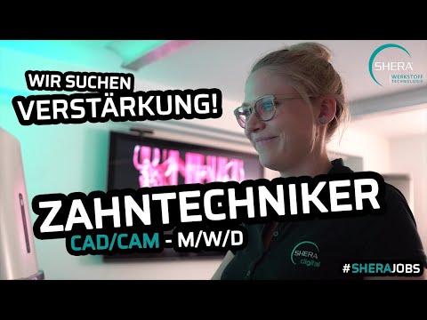 ZAHNTECHNIKER GESUCHT! -  CAD/CAM (m/w/d) - #SHERAjobs