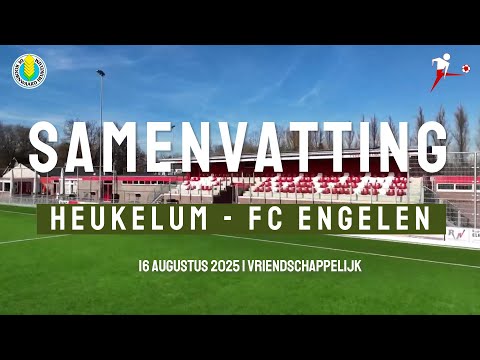 Samenvatting Heukelum 1 - FC Engelen 1