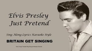 Elvis Presley Just Pretend Sing Along Lyrics