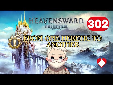Final Fantasy XIV Heavensward - From One Heretic To Another - Episode 302