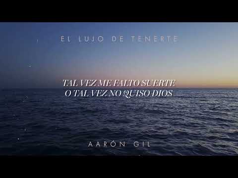 Aaron Gil - El Lujo De Tenerte (Video Lyrics)