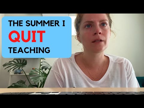 The summer I quit teaching: How I went from devastated to elated