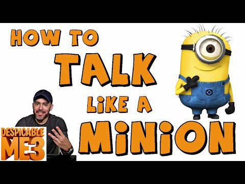How to TALK LIKE A MINION! (Minion Voices made easy)