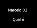 Marcelo D2   Qual é