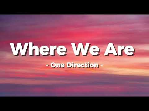 Where We Are  - One Direction | Lirik