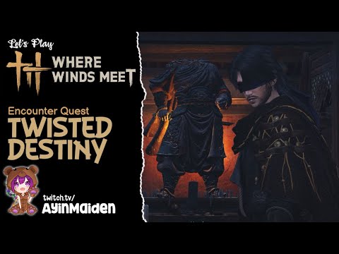 Twisted Destiny - Encounter | Where Winds Meet