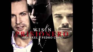 Wisin ft. Axel &amp; Pedro Capó- Prisionero (2015)
