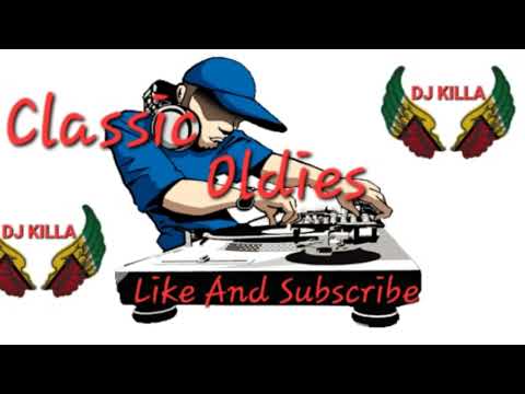 Classic Oldies ☆☆Dj Killa ☆☆