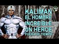 Kaliman The Incredible Man A Hero Out Of Time