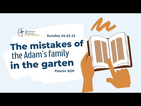 Pastor P. Sop : The mistakes of the Adam’s family in the garden!/Die Fehler der Familie von Adam!