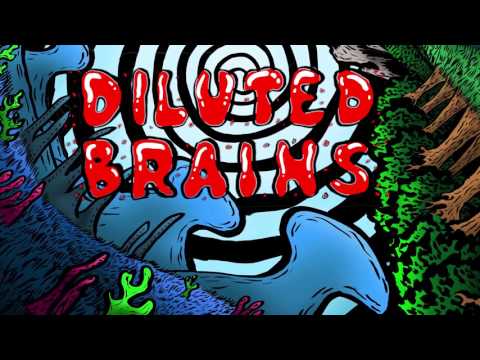 Video thumbnail for Diluted Brains
