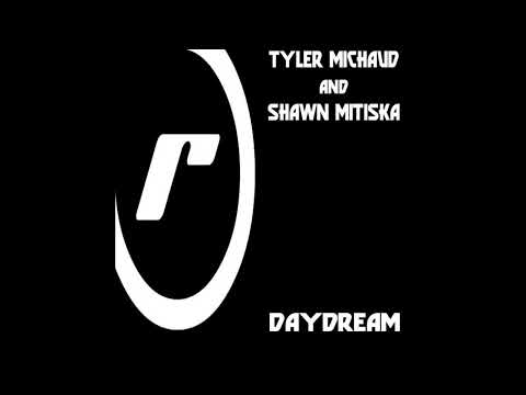 Tyler Michaud And Shawn Mitiska - Daydream (Original Mix) 2005