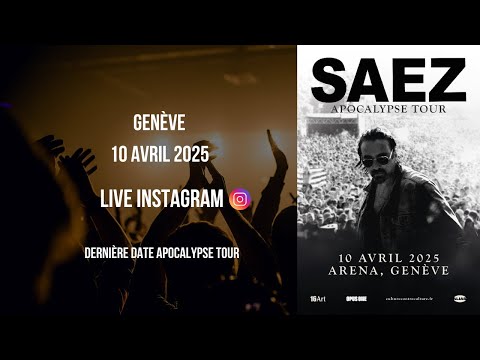 SAEZ - Genève - Concert du 10 avril 2025 - Apocalypse Tour🔥(Live Instagram)