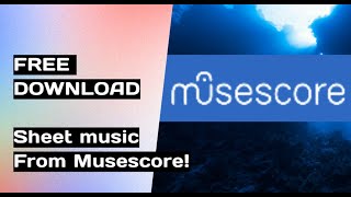 Quick and Easy: Download FREE MuseScore in only 30 Seconds!
