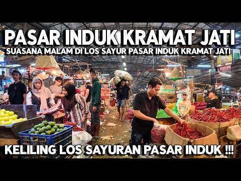 SUASANA MALAM DI PASAR INDUK KRAMAT JATI LOS SAYURAN