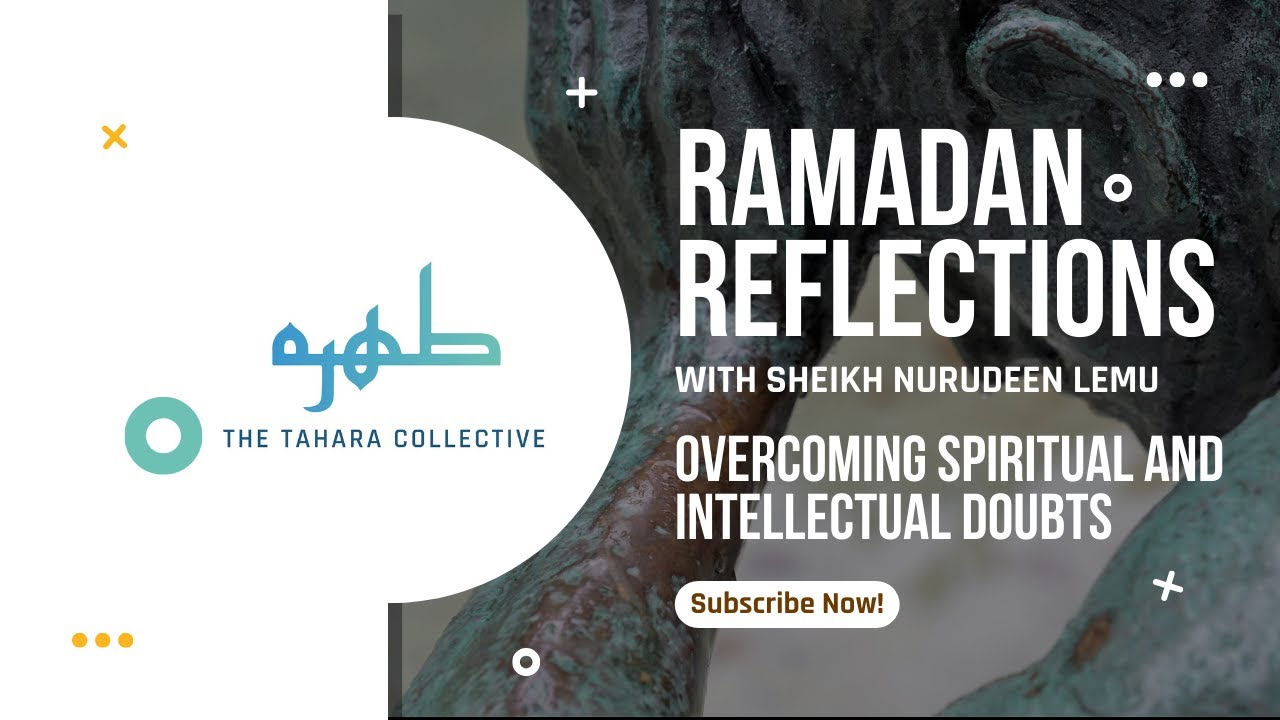 Overcoming Spiritual and Intellectual Doubts | Sheikh Nurudeen Lemu 