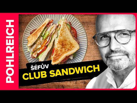 Recept Zdeňka Pohlreicha na Club sandwich: ikonický sendvič plný chutí, který vás nikdy nezklame
