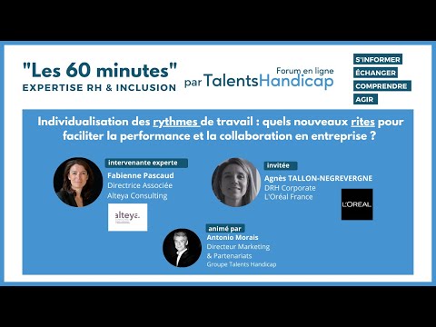 Video Webinaire Talents Handicap : Individualisation des rythmes de travail : quels nouveaux rites pour faciliter la performance et la