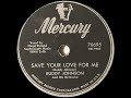 Buddy Johnson & His Orch. ft. Floyd Ryland - Save Your Love For Me