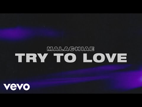 Malachiae - Try To Love (Visualizer)
