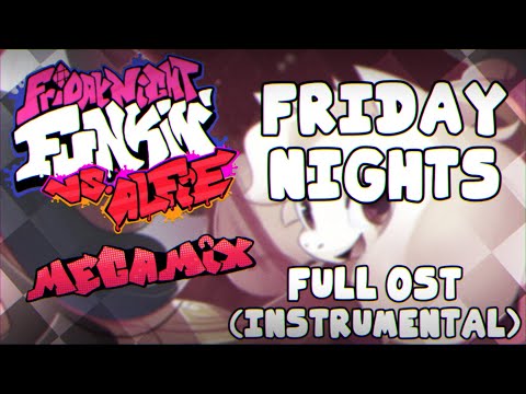 FNF Vs Alfie - Megamix! Friday Nights Full (INSTRUMENTAL) OST