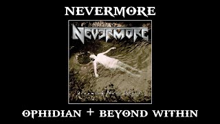 Nevermore | 01. Ophidian + 02. Beyond Within | ENG - PT/BR