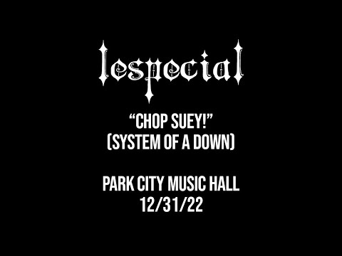 "Chop Suey!" (System of a Down) performed by lespecial - Live at Park City 12/31/22