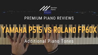 Video thumbnail for 🎹 Yamaha P515 vs Roland FP60X | Deep Dive on Additional Piano Tones 🎹 by Merriam Music