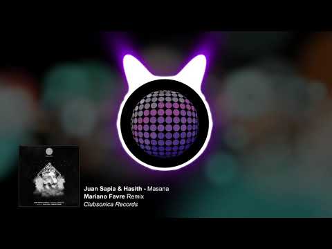 Juan Sapia & Hasith - Masana (Mariano Favre Remix) [Clubsonica Records]