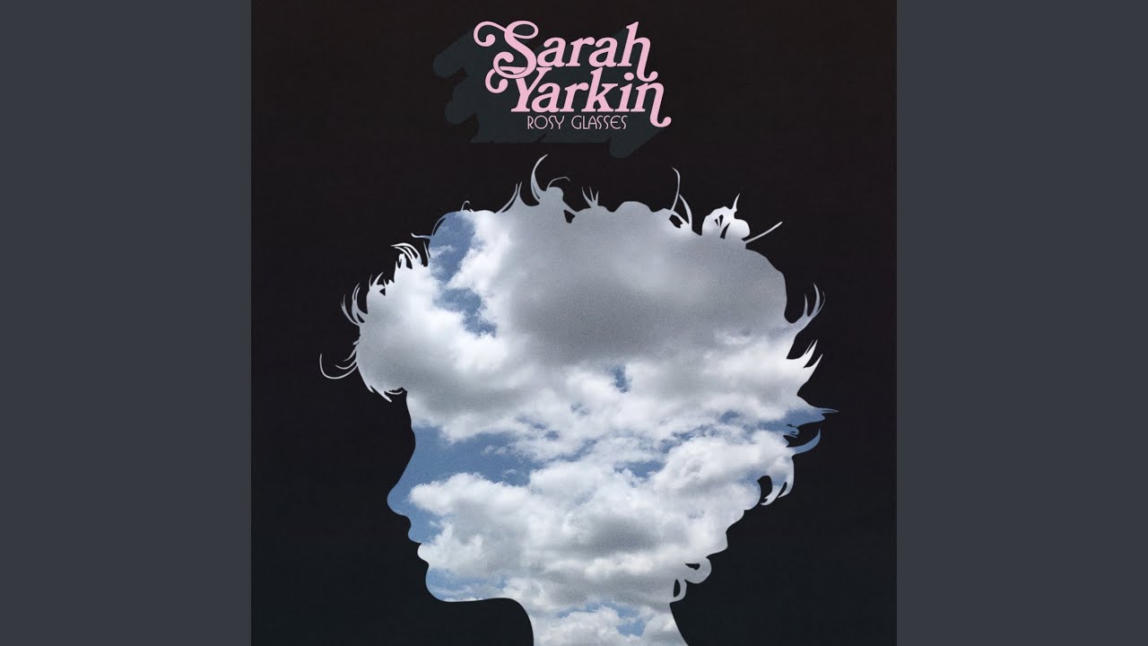 Sarah Yarkin - Rosy Glasses
