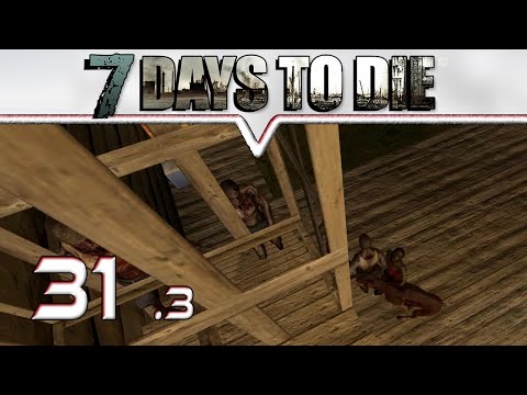7 DAYS TO DIE Alpha 10.4 ★ #31 - Gäste zu Besuch ★ Let's Play Deutsch German