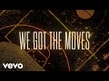 Beau Young Prince - We Got The Moves (Lyric Video)