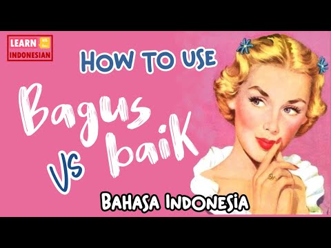 The Difference BAIK and BAGUS | Learn Indonesian | BAIK VS BAGUS
