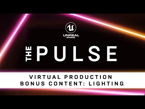 Virtual Production Bonus Content: Lighting | The Pulse | Unreal Engine