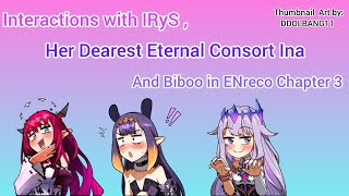Interactions with IRyS , Her Dearest Eternal Consort Ina and Biboo on ENreco Chapter 3 [hololive EN]