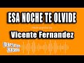 Vicente Fernandez - Esa Noche Te Olvide (Versión Karaoke)