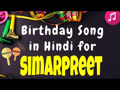 Birthday Song for Simarpreet | Happy Birthday Simarpreet Song | Happy Birthday Simarpreet Song hindi