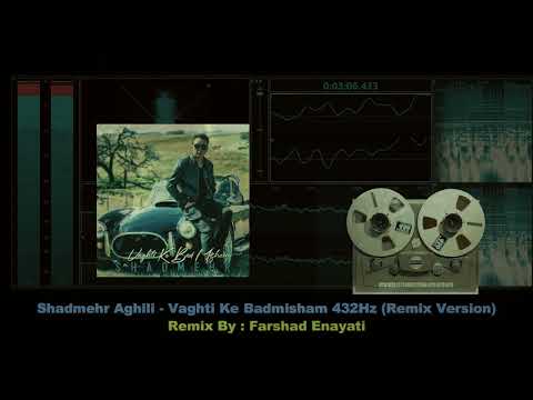 Shadmehr Aghili -Vaghti Ke Badmisham (Remix Version) 432Hz Remix By Farshad Enayati