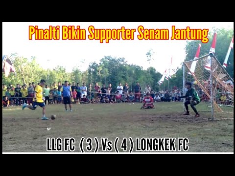 Semi Final Adu Tendangan Pinalti LLG Fc Vs LONGKEK Fc Skor ( 3-4 )