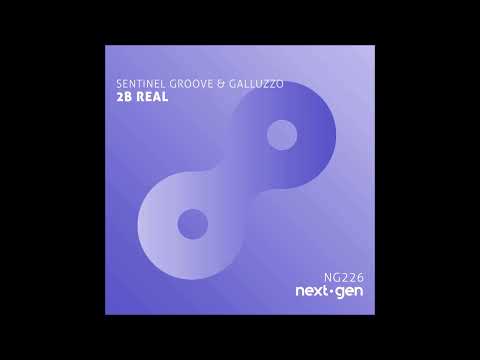 Sentinel Groove, Galluzzo - 2B Real [Next-Gen-Records] BPM: 123
