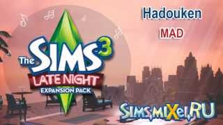 Hadouken - MAD - Soundtrack The Sims 3 Late Night