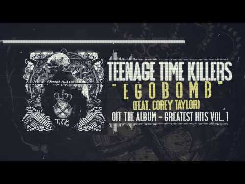 download lagu mp3 mp4 Teenage Time Killers Egobomb, download lagu Teenage Time Killers Egobomb gratis, unduh video klip Teenage Time Killers Egobomb