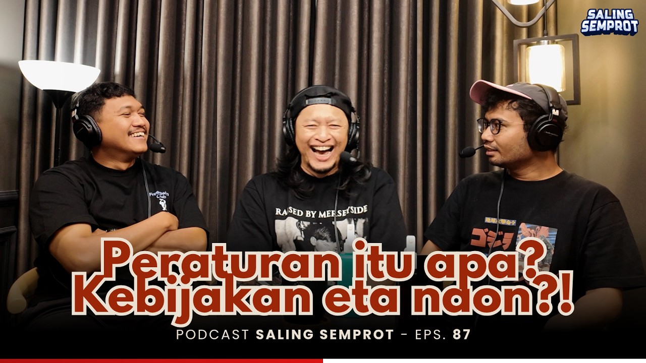 SALING SEMPROT EPS 87 - APAKAH PERATURAN ITU SELALU DIBUAT SETELAH ADA KEJADIAN?