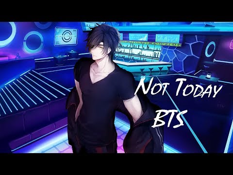 Nightcore ~ NOT TODAY | BTS