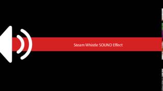 Steam Whistle SOUND Effect