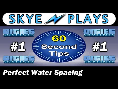 Cities: Skylines Tips #1 ► Perfect Water Spacing and Coverage ◀ 60 Second Tip
