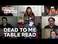 Dead To Me - Season One: Episode 1 Table Read | Netflix Is A Joke