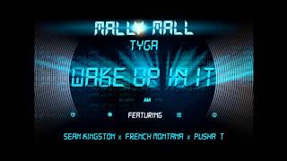 Mally Mall "Wake Up In" Dirty Ft  Sean Kingston,Tyga,French Montana,Pusha T