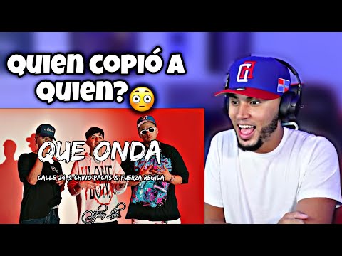 QUIEN COPIÓ A QUIEN￼￼???😳 Calle 24 x Chino Pacas x Fuerza Regida - Qué Onda (REACCION)