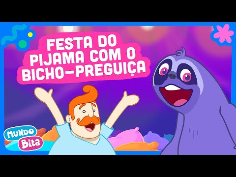 Mundo Bita - Festa do Pijama com o Bicho-preguiça